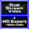 HE/Black Dual Stream & HD Export Export